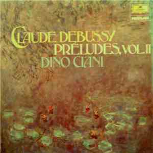 Claude Debussy, Dino Ciani - Preludes - Volume II album flac