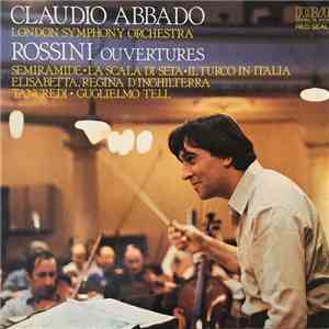 Claudio Abbado, London Symphony Orchestra, Rossini - Rossini Overtures album flac