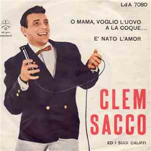 Clem Sacco - O Mama, Voglio l'Uovo A La Coque... album flac