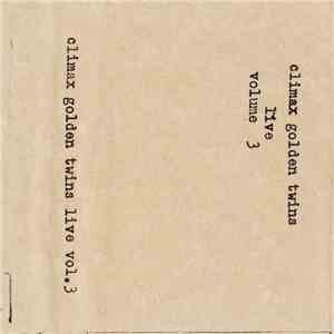 Climax Golden Twins - Live Volume 3 album flac