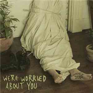 Cocainejesus - We're Worried About You album flac