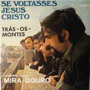 Conjunto Típico Mira Douro - Se Voltasses Jesus Cristo album flac