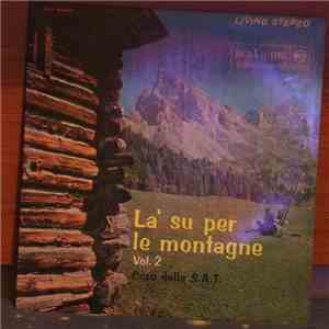 Coro Della S.A.T. - Là Su Per Le Montagne Vol.2 album flac