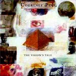 Courtney Pine - The Vision's Tale album flac