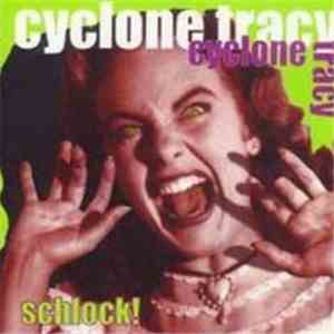 Cyclone Tracy  - Schlock! album flac