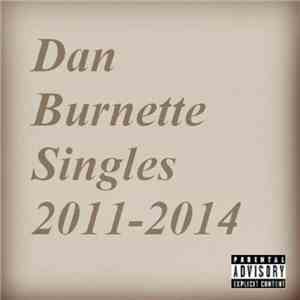 Dan Burnette - Dan Burnette: Singles 2011-2014 album flac