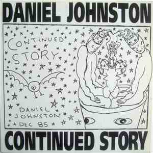 Daniel Johnston - Continued Story album flac