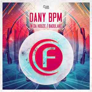Dany BPM - In Da Houze / Badulake album flac