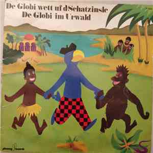 Das Globi-Ensemble - De Globi Wett Uf D Schatzinsle / De Globi Im Urwald album flac
