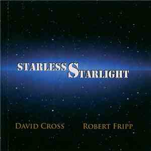 David Cross, Robert Fripp - Starless Starlight album flac