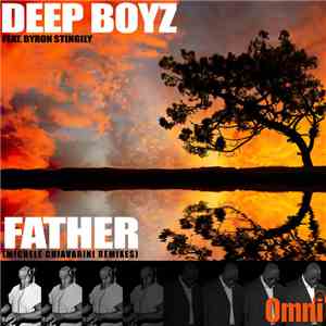 Deep Boyz Feat. Byron Stingily - Father (Michele Chiavarini Remixes) album flac