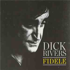 Dick Rivers - Fidèle album flac