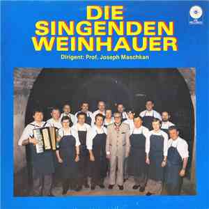 Die Singenden Weinhauer, Prof. Joseph Maschkan - Die Singenden Weinhauer album flac