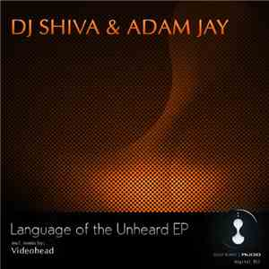 DJ Shiva & Adam Jay - Language Of The Unheard EP album flac