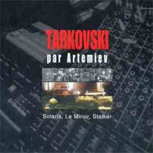Edward Artemiev - Tarkovski Par Artemiev : Solaris. Le Miroir. Stalker album flac