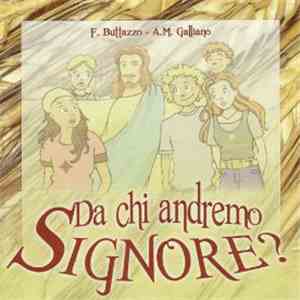 F. Buttazzo, A. M. Galliano - Da Chi Andremo Signore? album flac