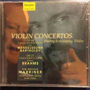 Felix Mendelssohn Bartholdy, Johannes Brahms / Dmitry Sitkovetsky, Academy Of St. Martin In The Fields, Sir Neville Marriner - Violin Concertos: Op. 64 E Minor; Op. 77 D Major album flac