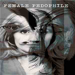 Female Pedophile - Female Pedophile album flac
