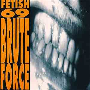 Fetish 69 - Brute Force album flac