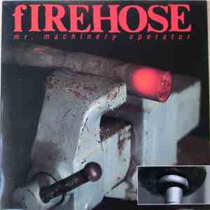 fIREHOSE - Mr. Machinery Operator album flac