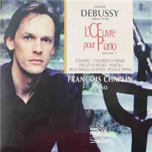 François Chaplin - Claude Debussy L'Oeuvre Pour Piano Volume 1 album flac