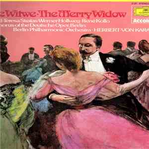 Franz Lehár, Berliner Philharmoniker, Herbert von Karajan, Chor der Deutschen Oper Berlin, Walter Hagen-Groll, Viktor Léon, Leo Stein - The Merry Widow - Operetta In Three Acts By Victor Leon And Leo Stein album flac