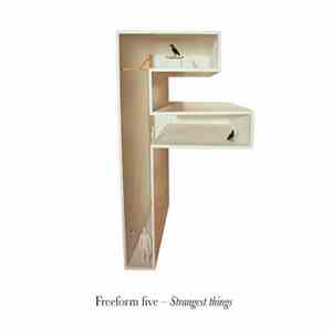 Freeform Five - Strangest Things Parts 1 & 2 album flac