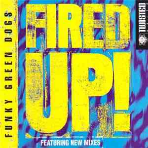Funky Green Dogs - Fired Up! album flac