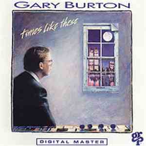 Gary Burton - Times Like These album flac