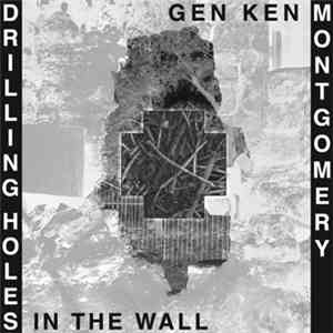 Gen Ken Montgomery - Drilling Holes In The Wall album flac
