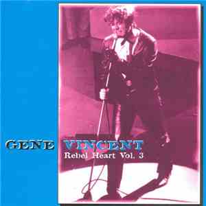 Gene Vincent - Rebel Heart Vol. 3 album flac