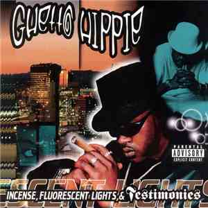 Ghetto Hippie - Incense, Fluorescent Lights & Testimonies album flac