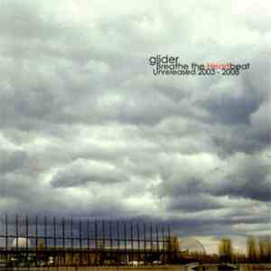 Glider - Breathe The Heartbeat Unreleased 2003-2008 album flac