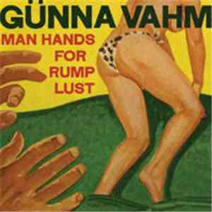 Günna Vahm - Man Hands For Rump Lust album flac