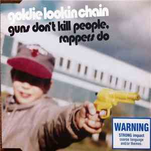 Goldie Lookin Chain - Guns Don't Kill People, Rappers Do album flac