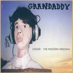 Grandaddy - Under The Western Freeway album flac