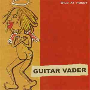 Guitar Vader - Wild At Honey album flac
