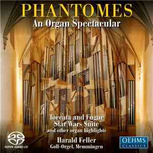 Harald Feller - Phantômes: An Organ Spectacular album flac