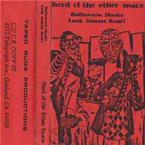 Herd Of The Ether Space - Halloween Masks Look Almost Real! album flac