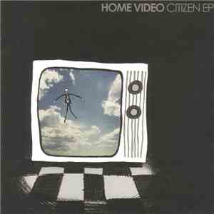 Home Video - Citizen EP album flac