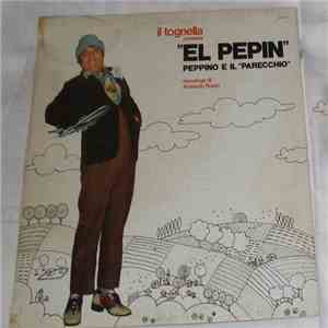 Il Tognella - "El Pepin - Peppino E Il Parecchio" album flac