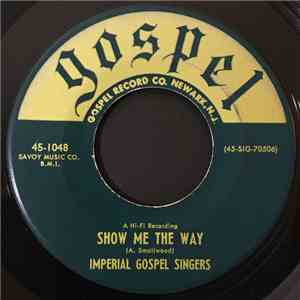Imperial Gospel Singers - Show Me The Way / Guide My Weary Feet album flac
