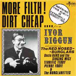 Ivor Biggun And Introducing The Red Nosed - Burglars - More Filth ! Dirt Cheap album flac