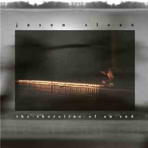 Jason Sloan - The Shoreline Of An End album flac