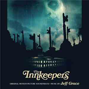 Jeff Grace - The Innkeepers (Original Motion Picture Soundtrack) album flac