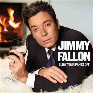Jimmy Fallon - Blow Your Pants Off album flac