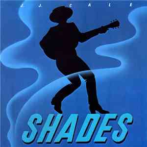 J.J. Cale - Shades album flac