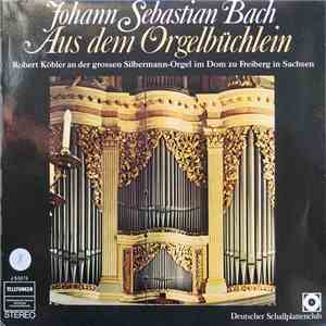 Johann Sebastian Bach, Robert Köbler - Aus Dem Orgelbüchlein album flac