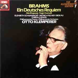 Johannes Brahms - Otto Klemperer, Reinhold Schmid, Wilhelm Pitz, Philharmonia Chorus & Philharmonia Orchestra, Elisabeth Schwarzkopf, Dietrich Fischer-Dieskau, Christa Ludwig, Ralph Downes - Ein Deutsches Requiem / Alto Rhapsody / Tragic Overture album flac