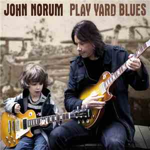 John Norum - Play Yard Blues album flac